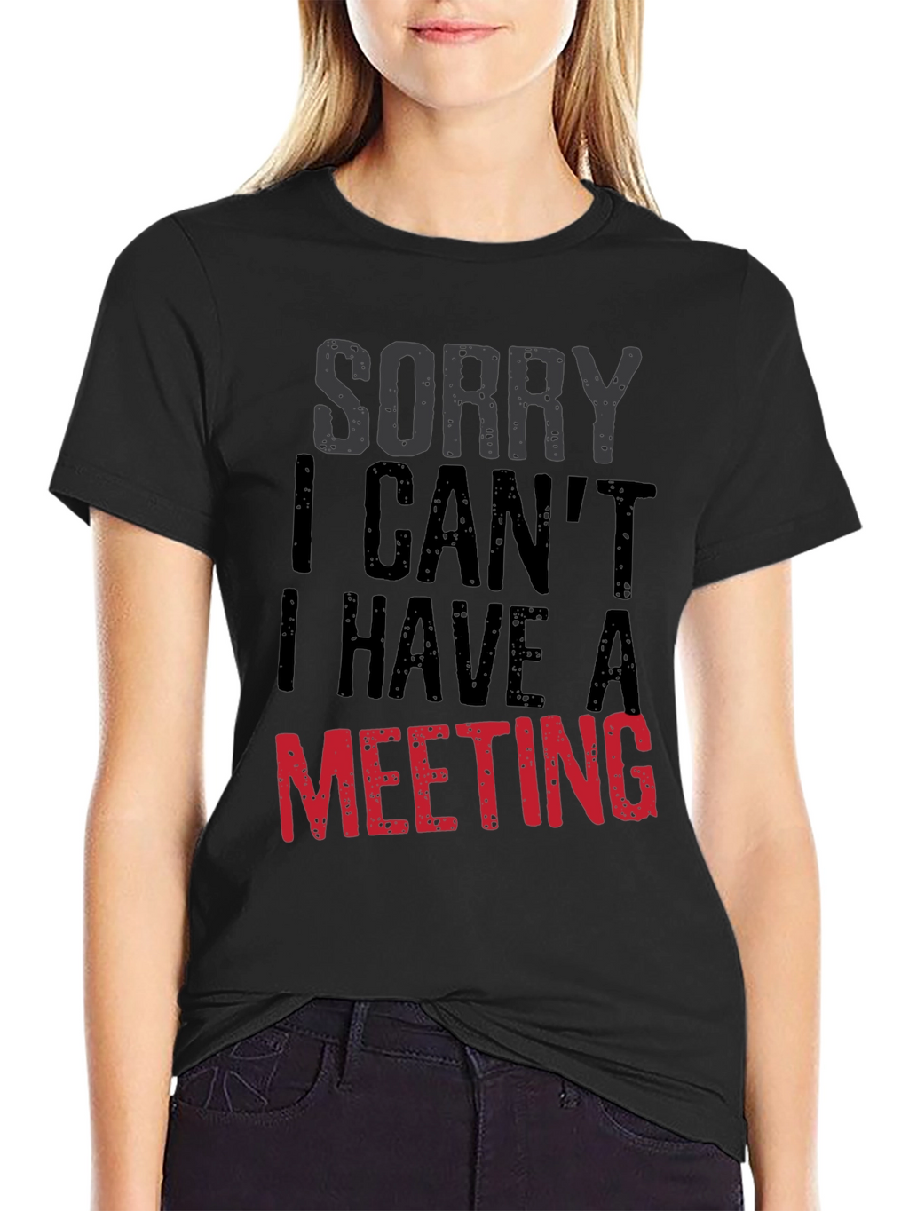 Sorry I Cant Meeting Black T-Shirt