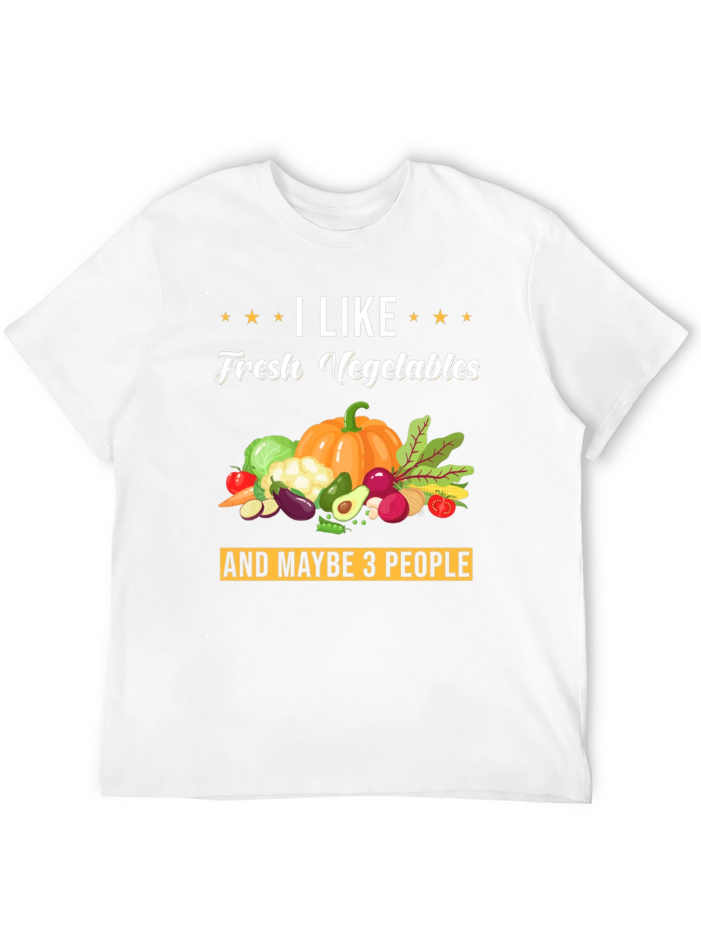 I Like Fresh Vegetables Graphic T-Shirt