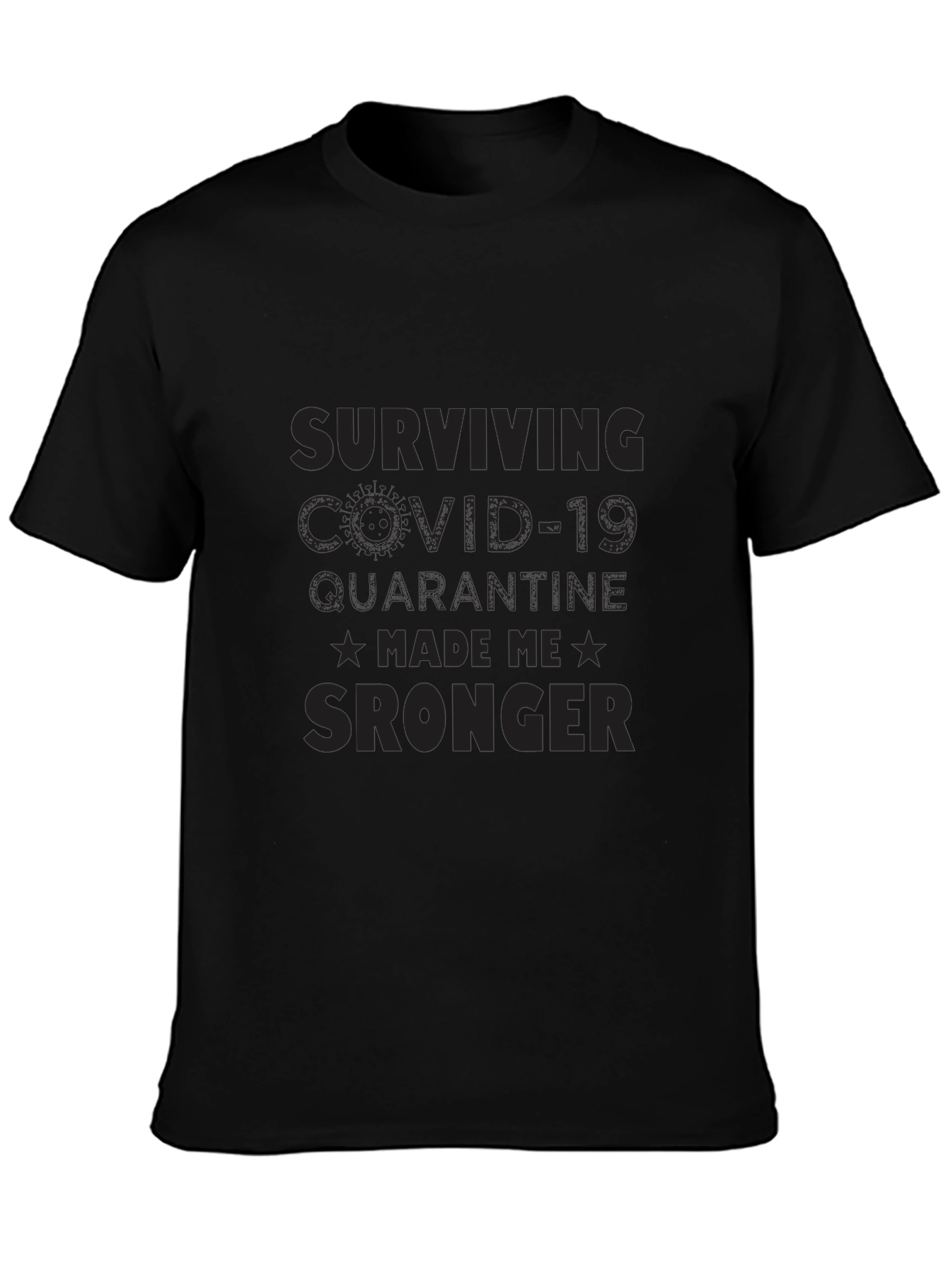 COVID-19 Quarantine Survivor T-Shirt - Made Me Stronger
