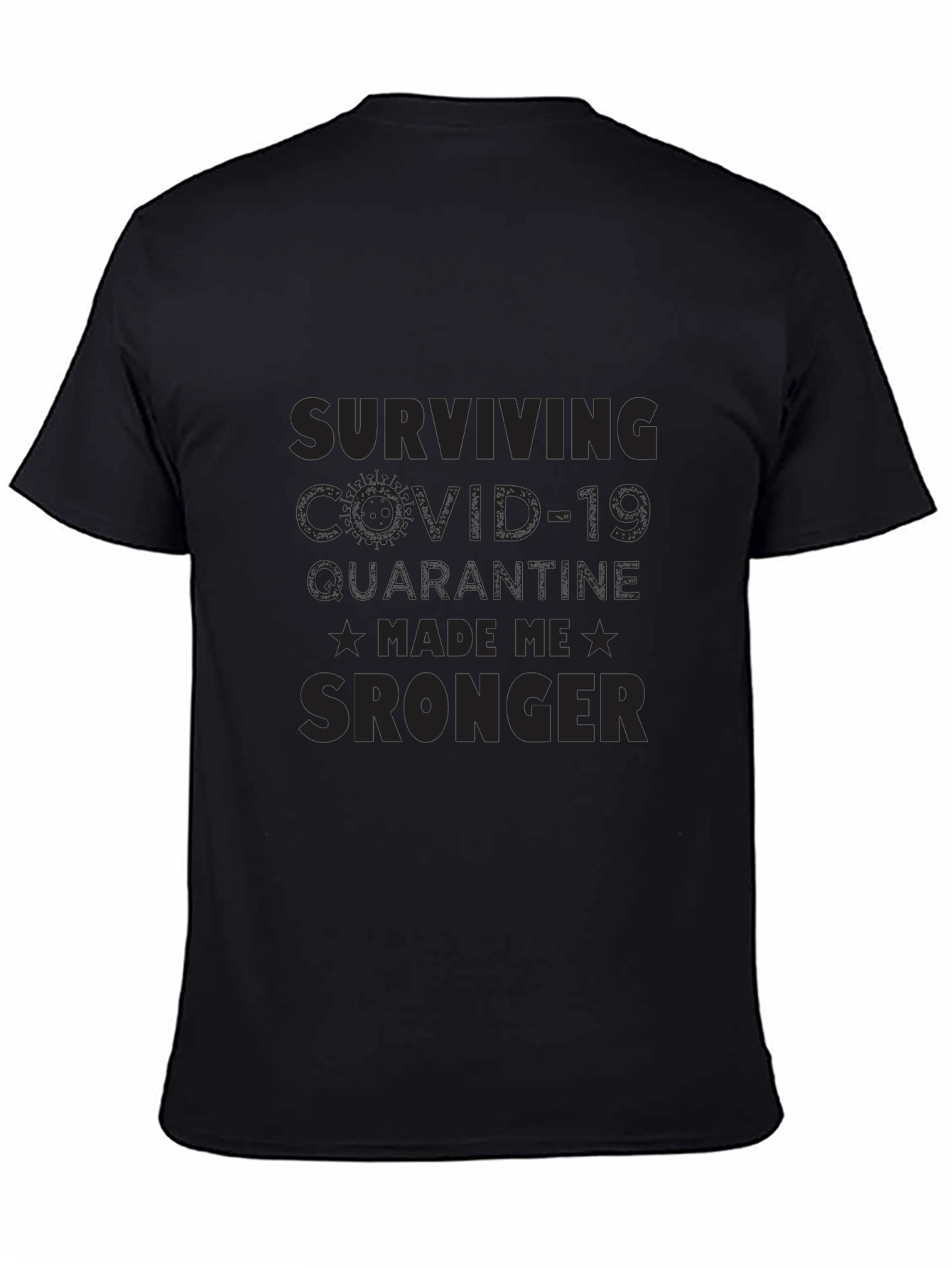 COVID-19 Quarantine Survivor T-Shirt - Made Me Stronger