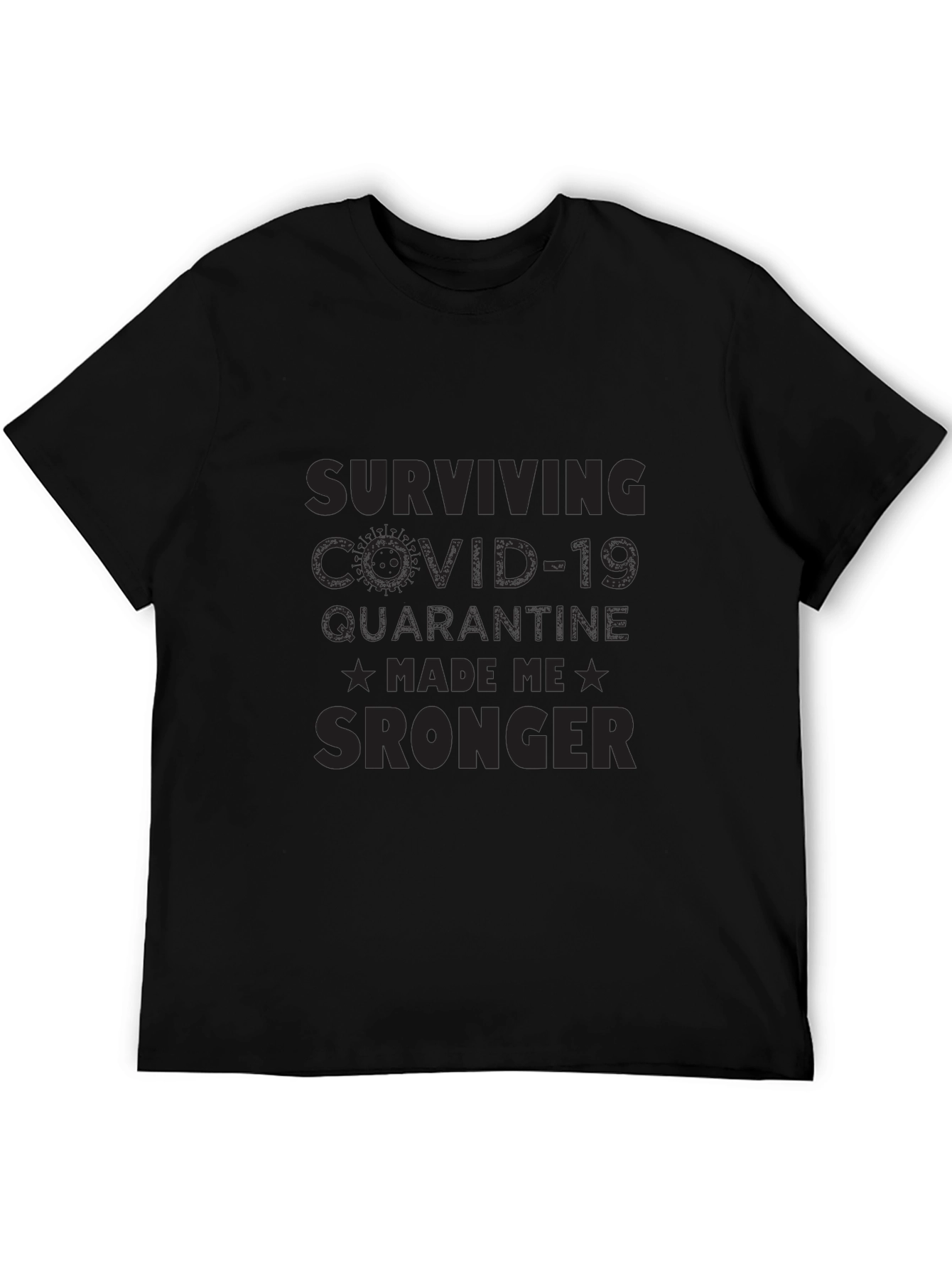 COVID-19 Quarantine Survivor T-Shirt - Made Me Stronger