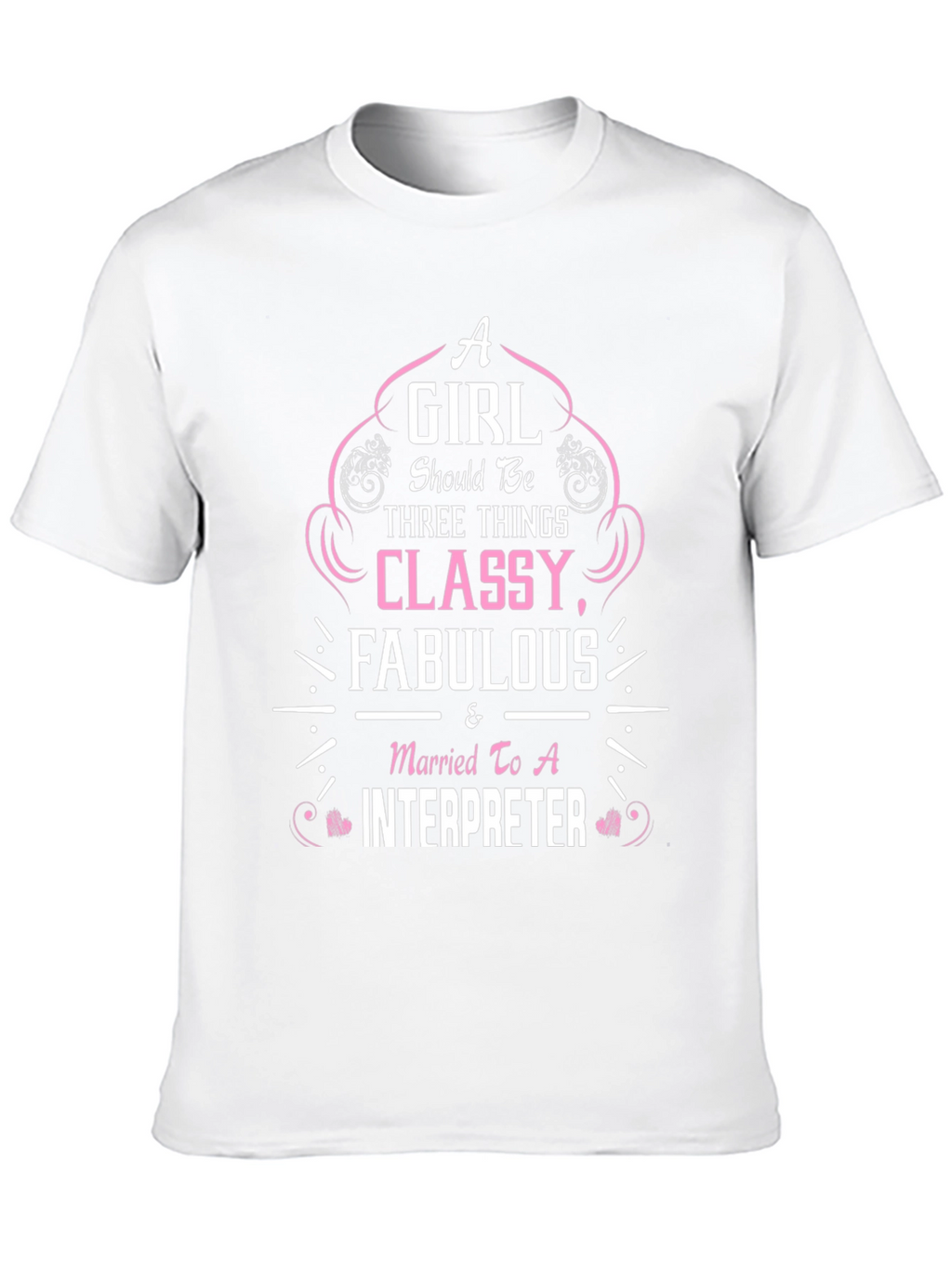 Classy Fabulous Interpreter Wife T-Shirt