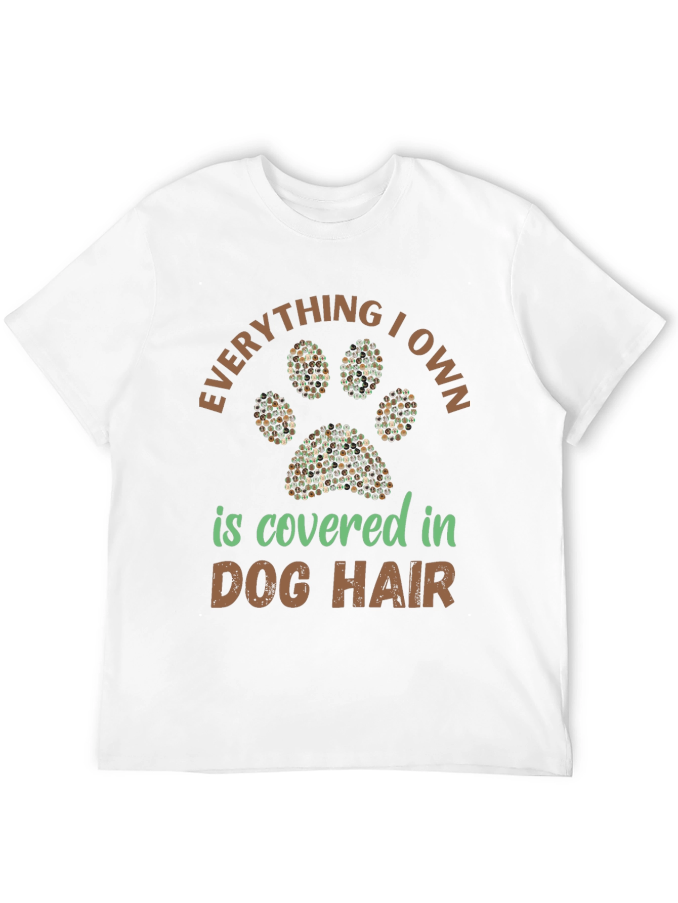 Dog Hair T-Shirt: Everything I Own