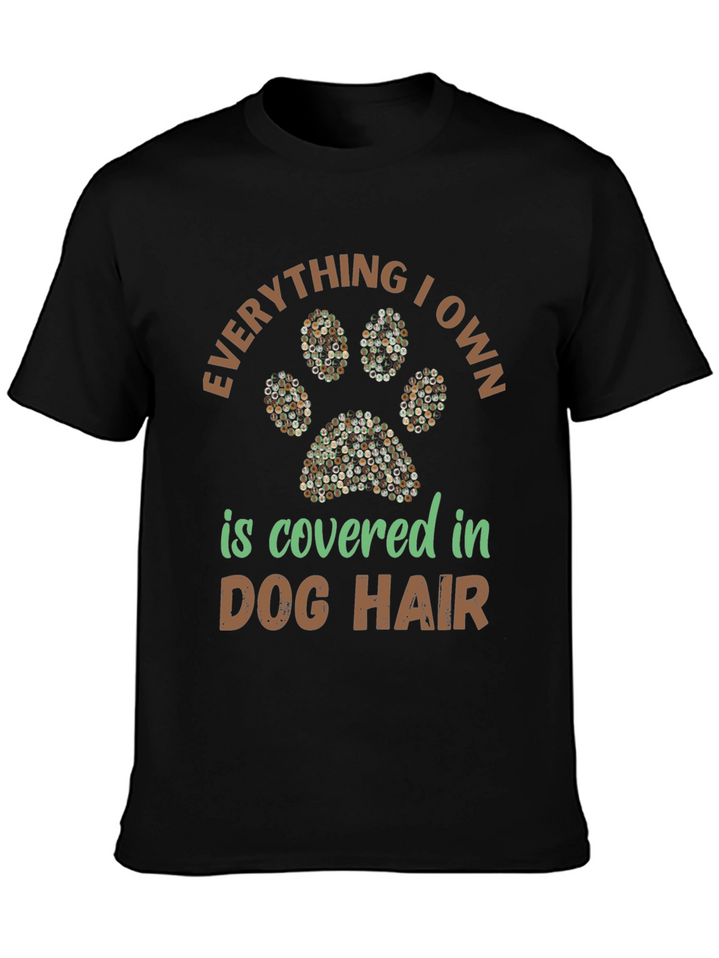 Dog Hair T-Shirt: Everything I Own