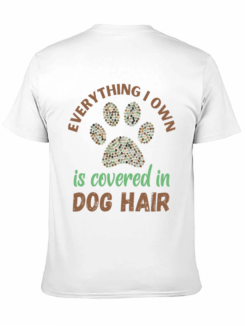 Dog Hair T-Shirt: Everything I Own