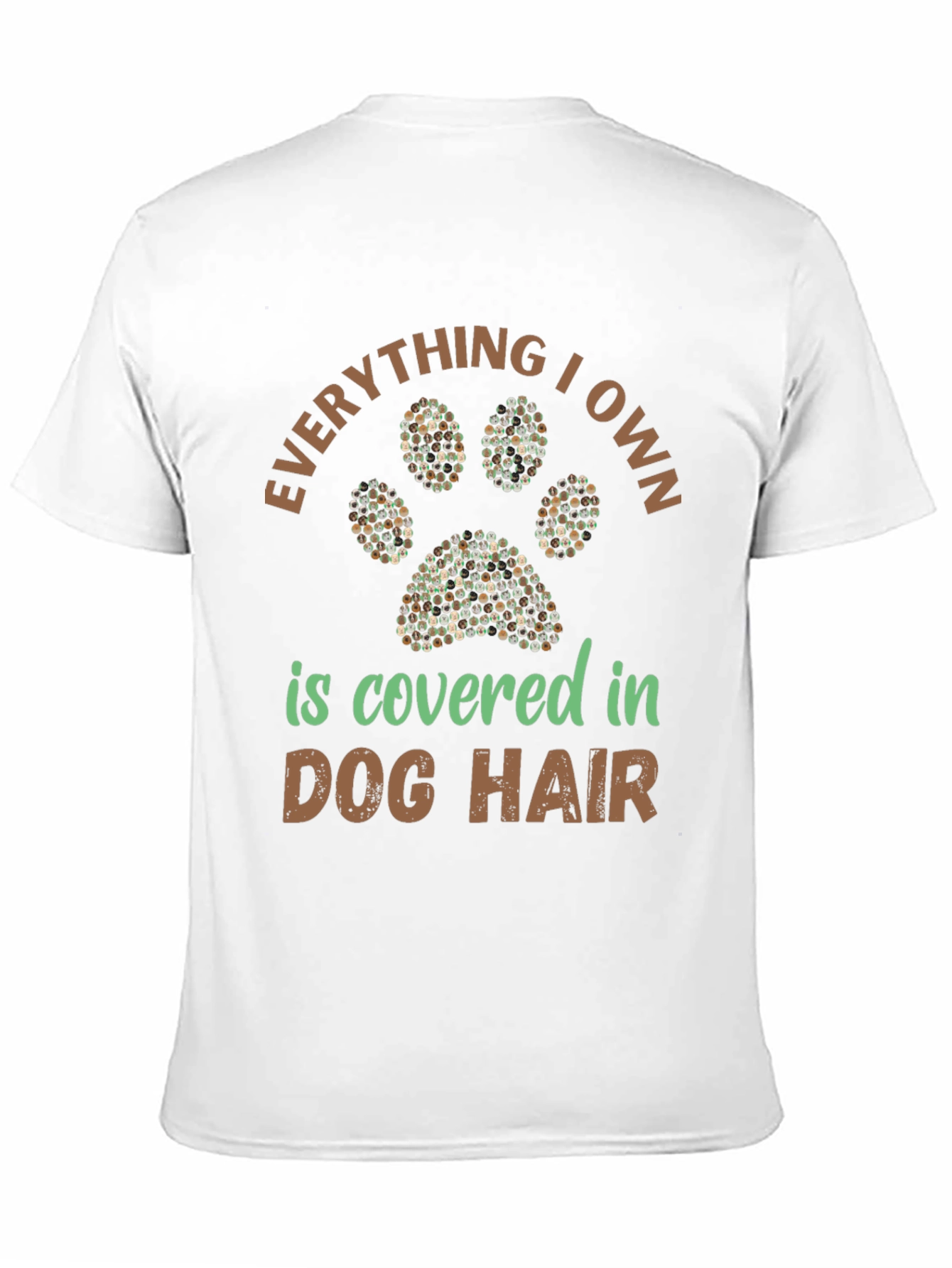 Dog Hair T-Shirt: Everything I Own