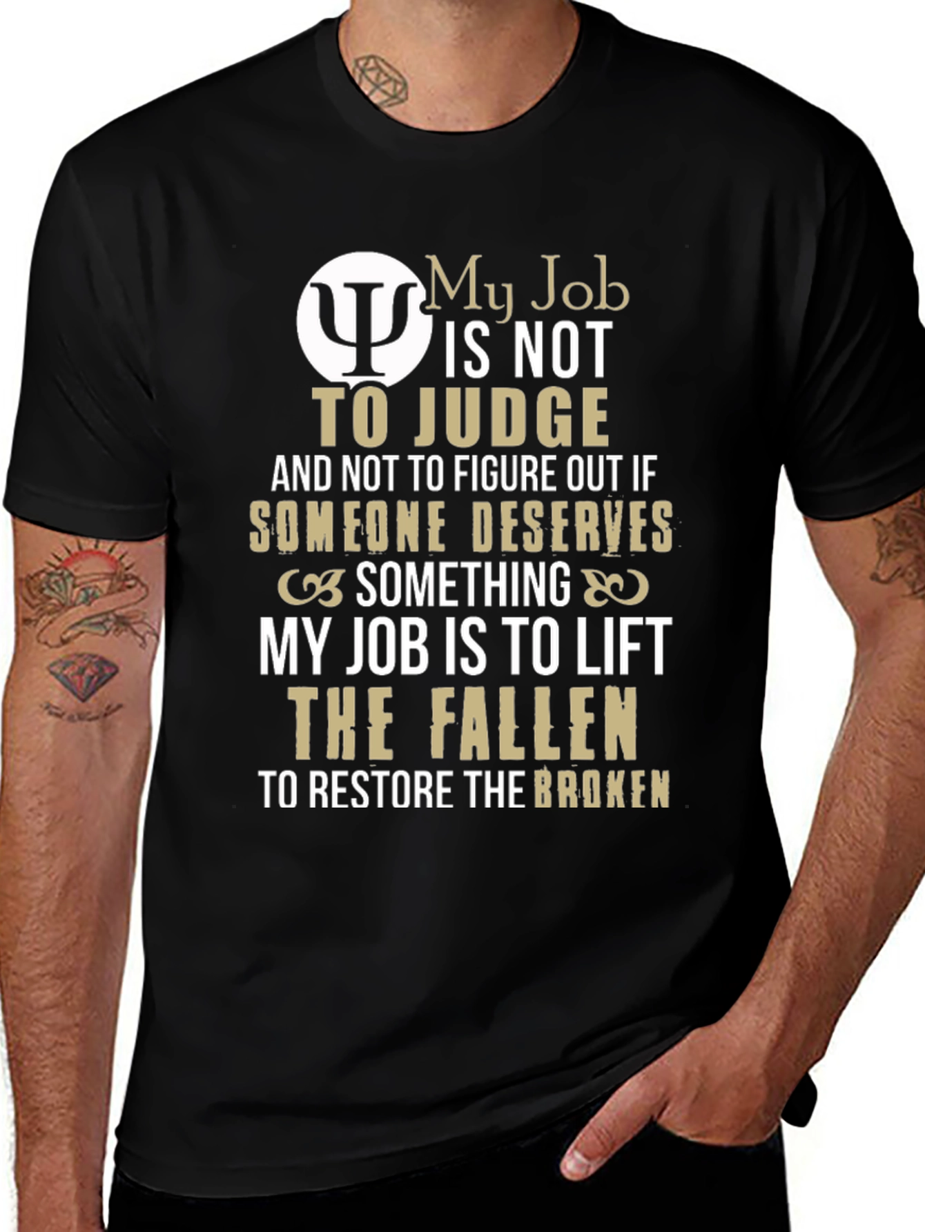 Psychologist Gift T-Shirt: My Job Is To Lift The Fallen