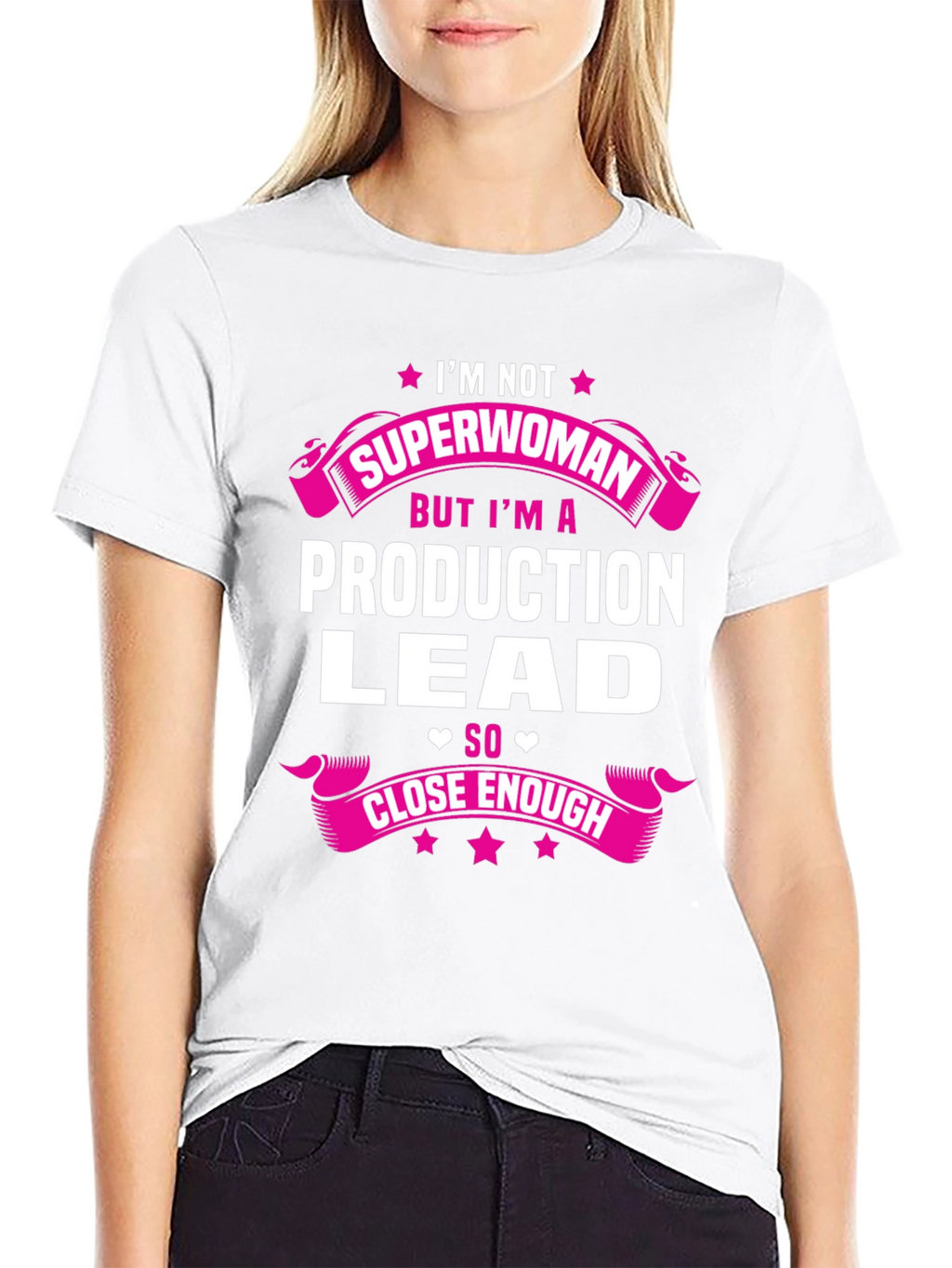 Production Lead T-Shirt - Superwoman Close Enough