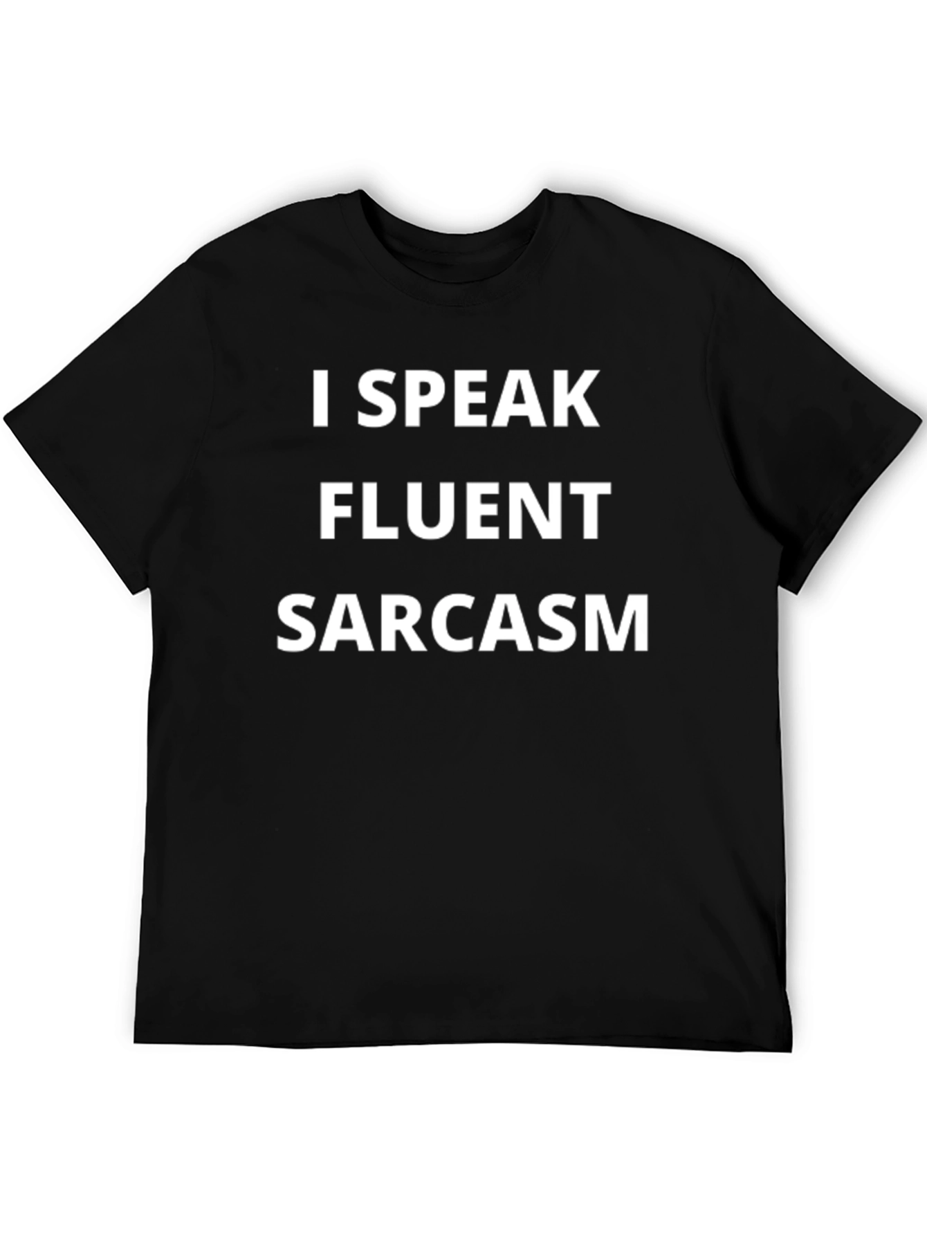 I Speak Fluent Sarcasm Black T-Shirt