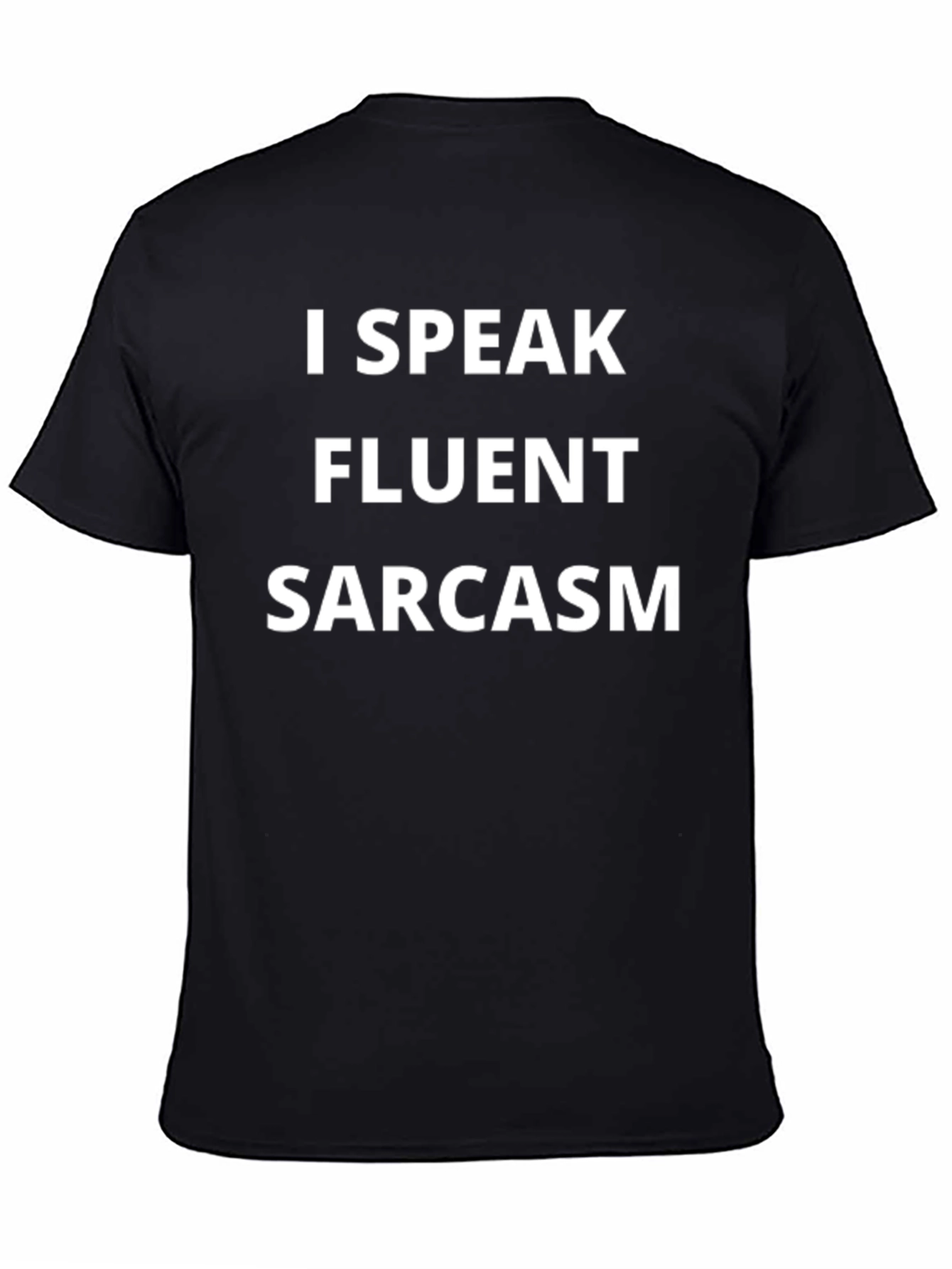 I Speak Fluent Sarcasm Black T-Shirt