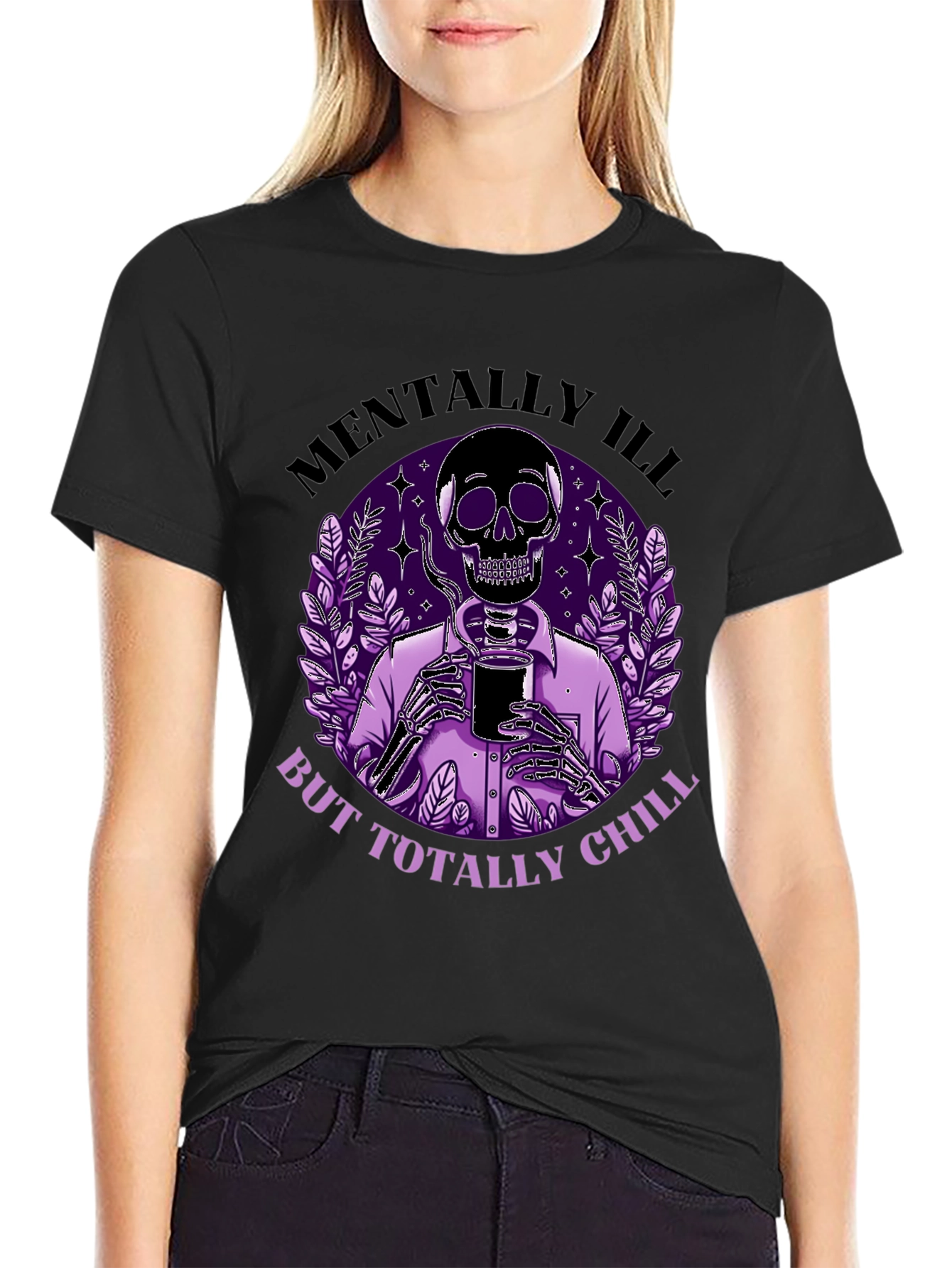 Mentally Ill But Totally Chill Skeleton Graphic Tee