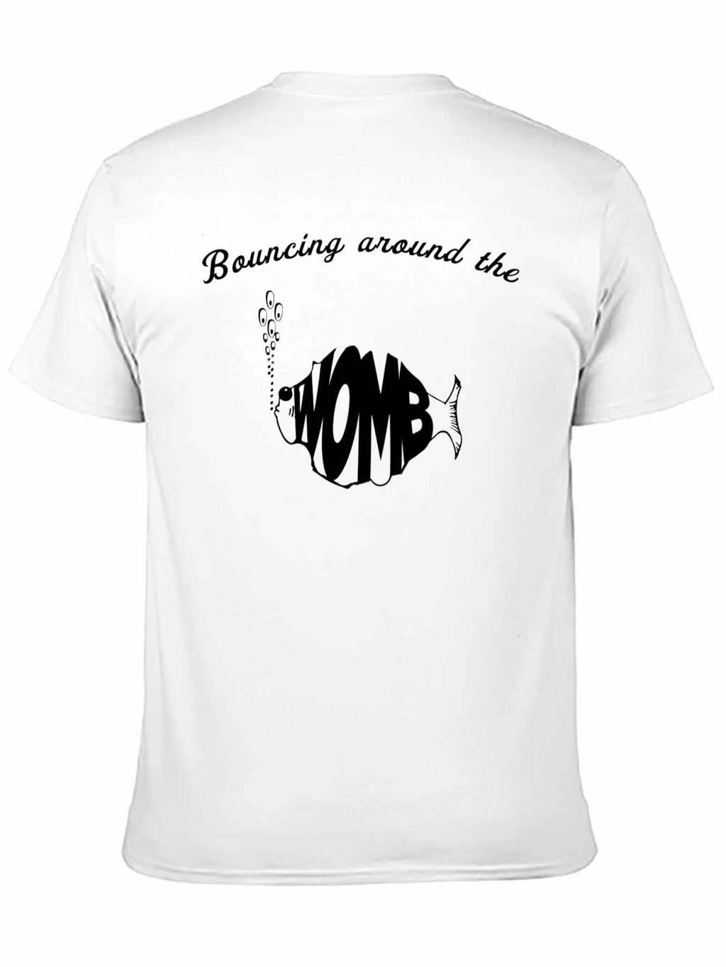 Bouncing Around the Womb Graphic T-Shirt