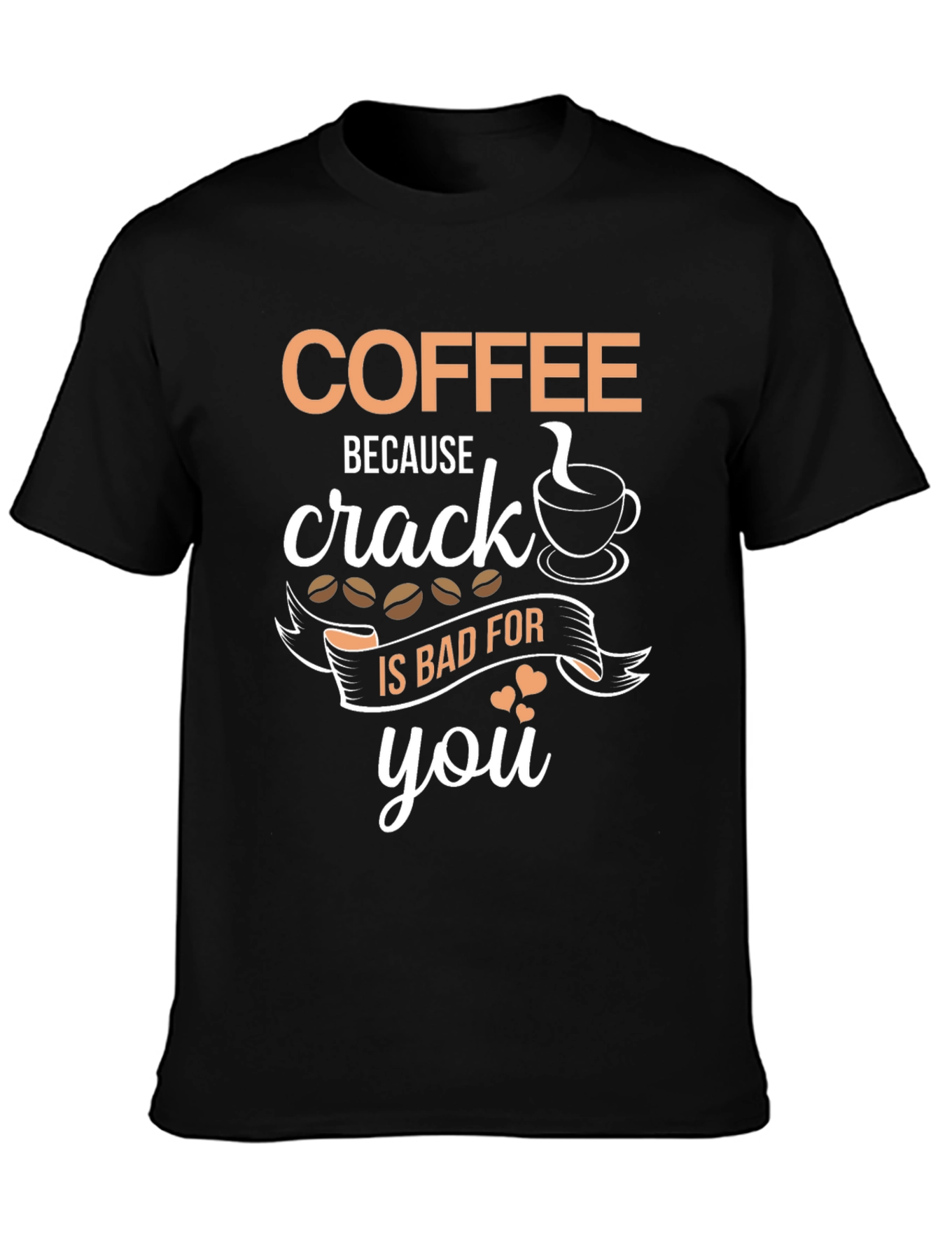 Coffee Over Crack Tee - Funny Caffeine T-Shirt