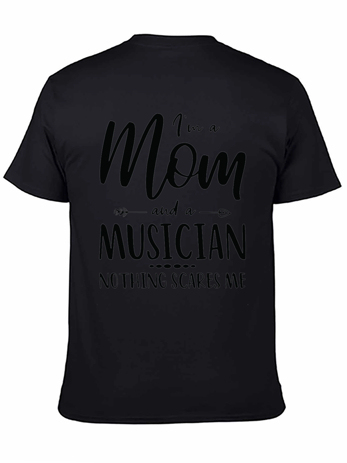 Mom Musician Graphic Tee - Nothing Scares Me!