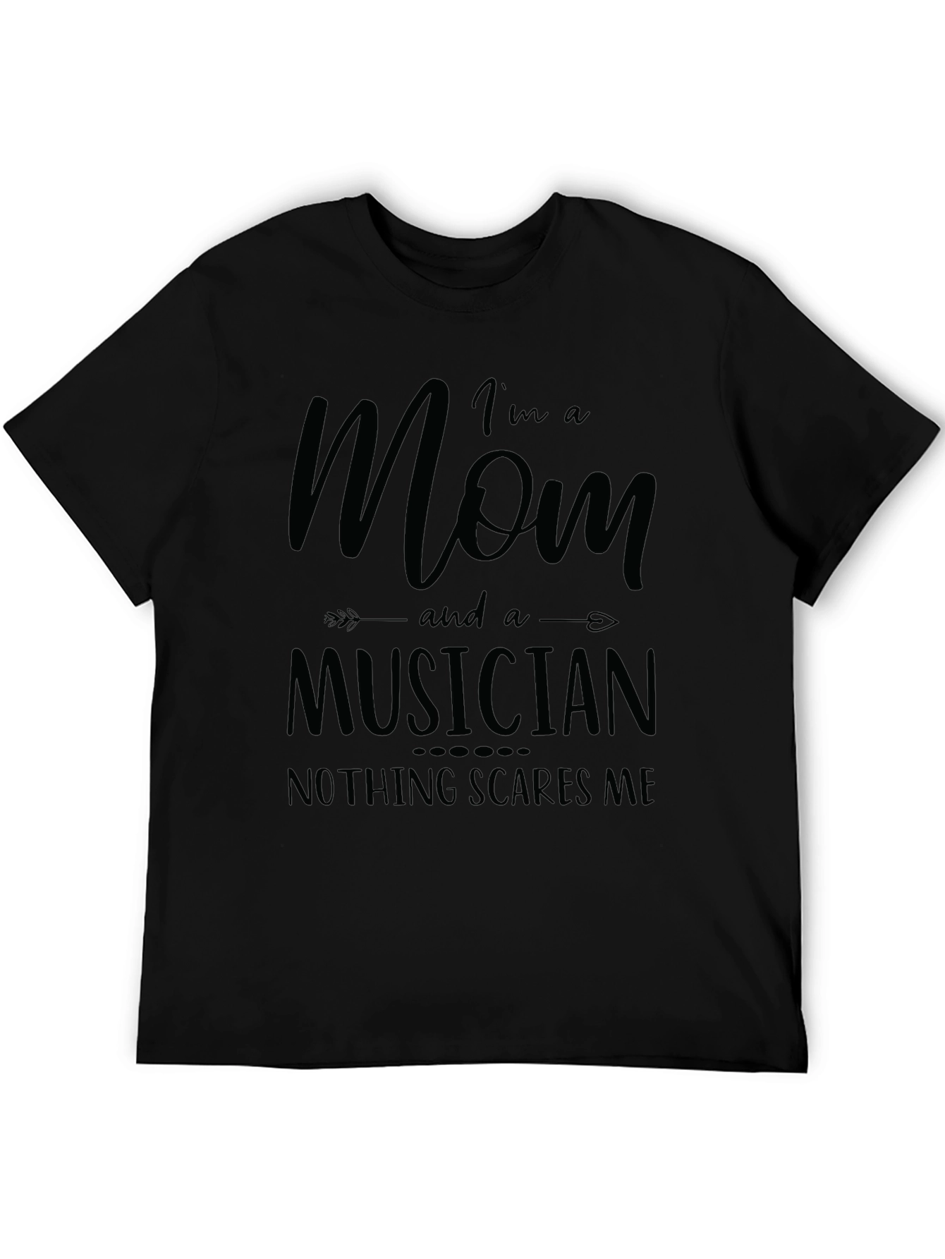 Mom Musician Graphic Tee - Nothing Scares Me!