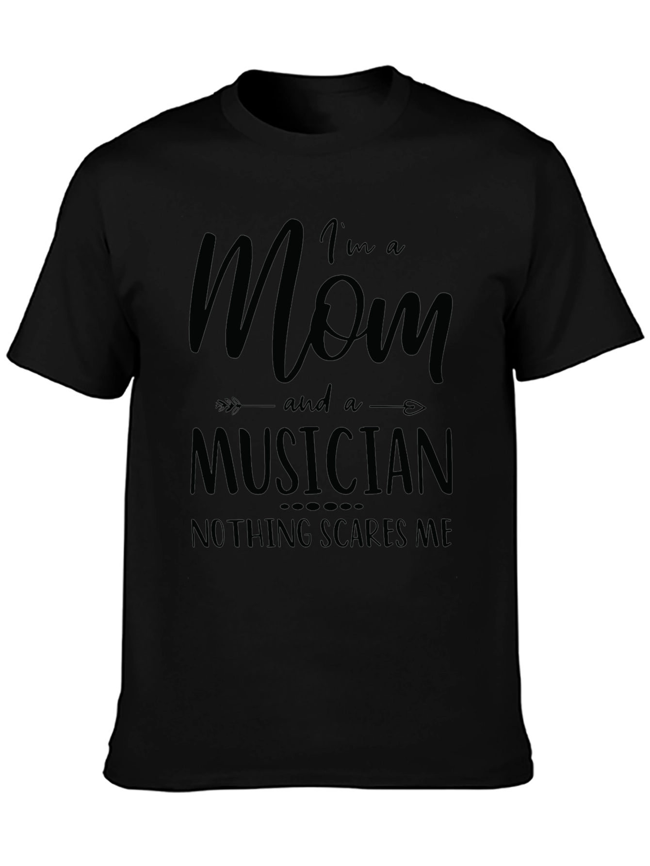 Mom Musician Graphic Tee - Nothing Scares Me!