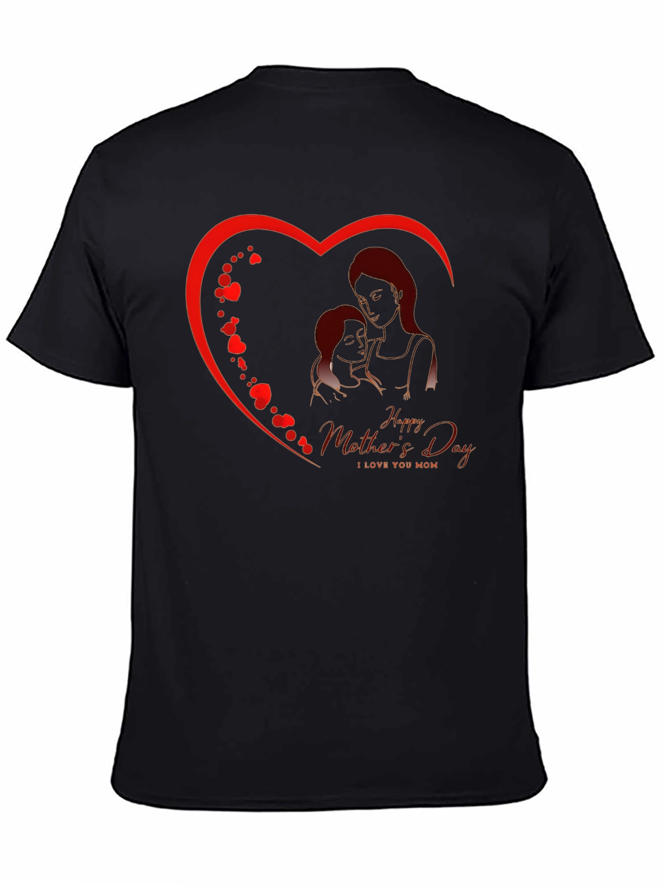 Happy Mothers Day T-Shirt - I Love You Mom