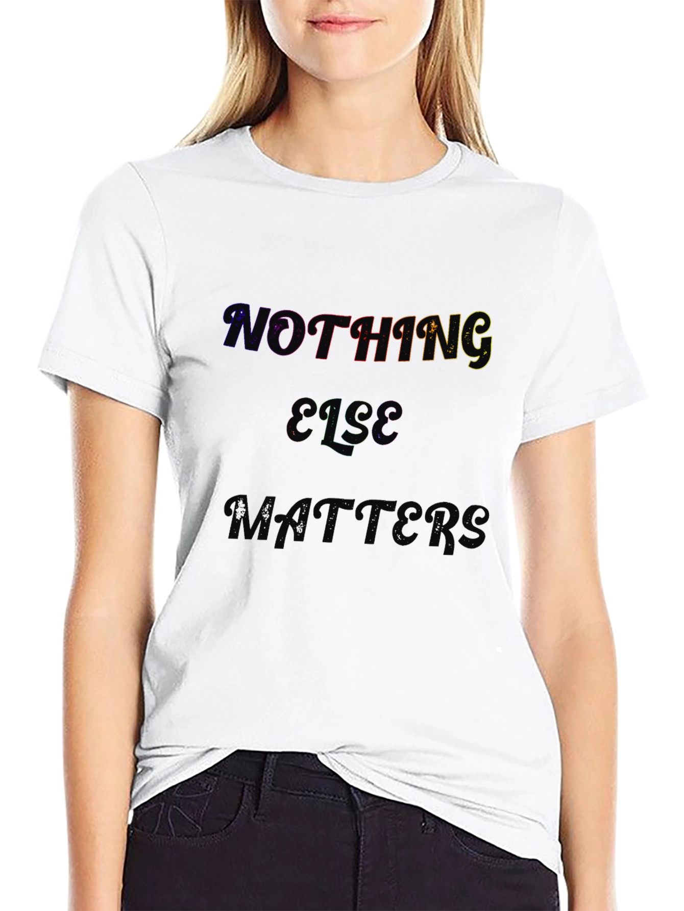 Nothing Else Matters Black T-Shirt