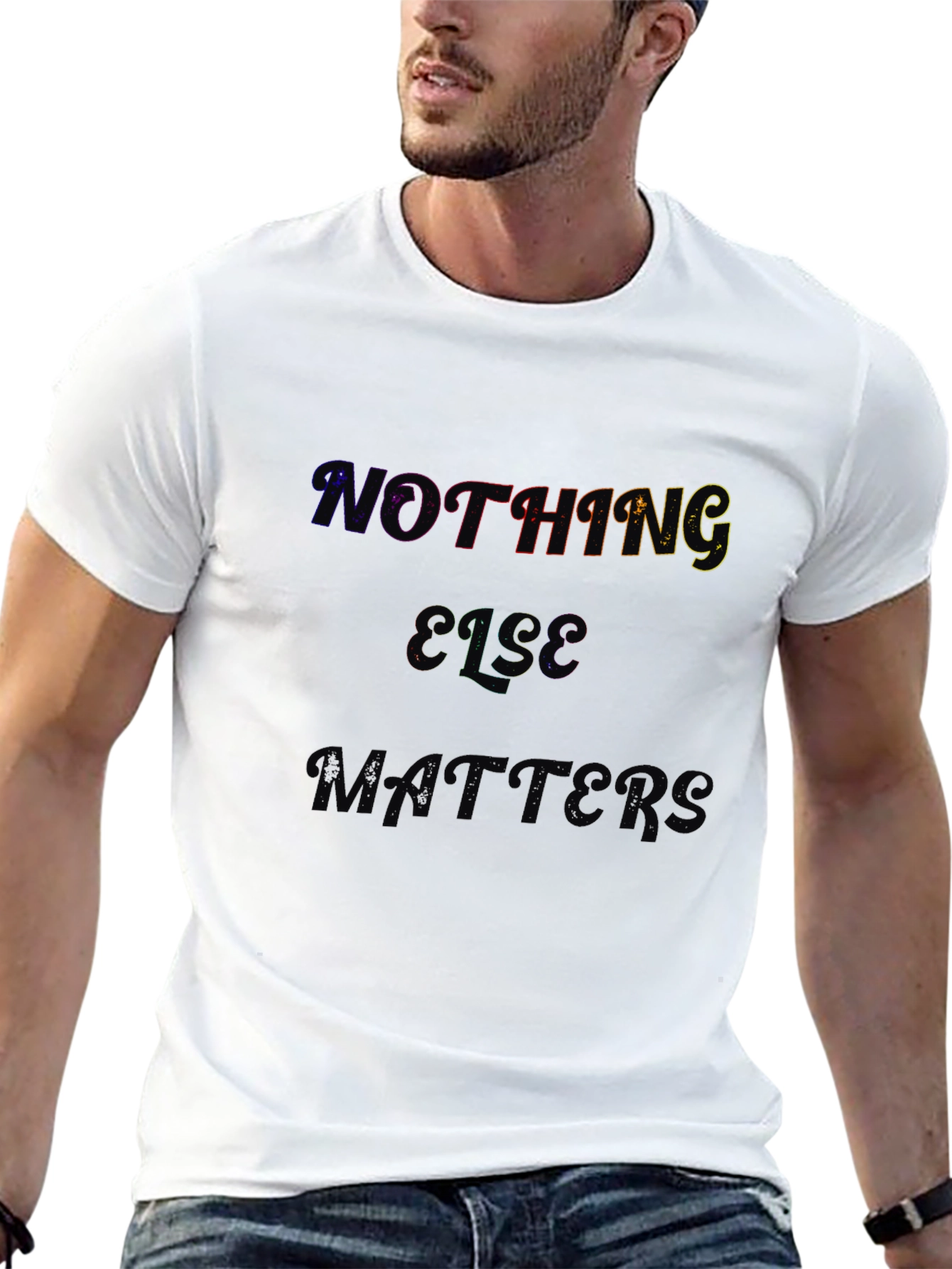 Nothing Else Matters Black T-Shirt