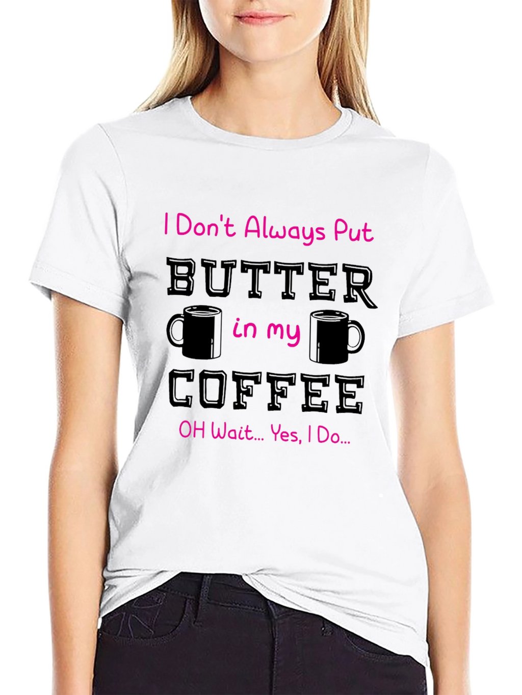 Butter in my Coffee Graphic T-Shirt