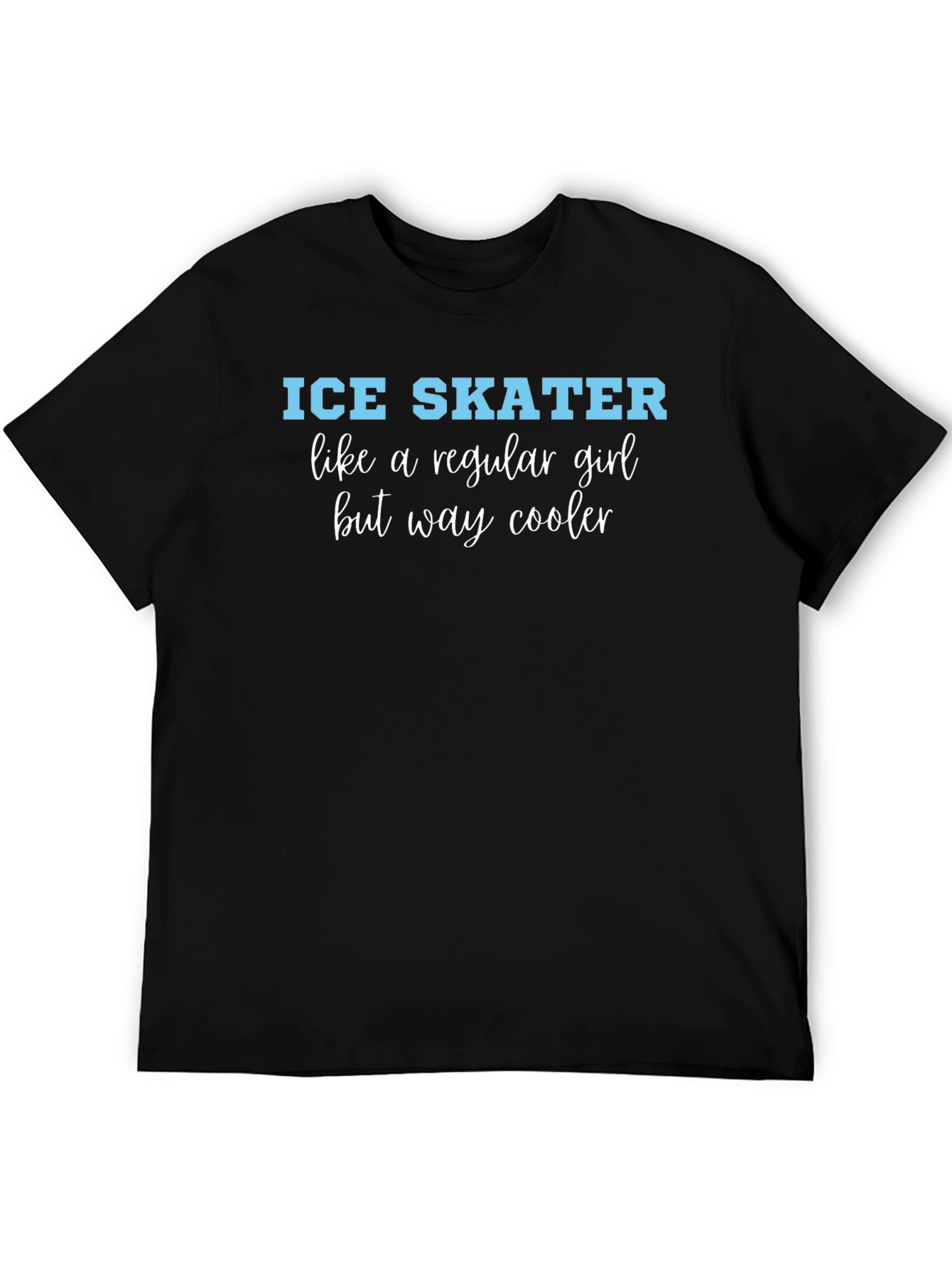 Ice Skater Girl Tee - Funny & Cool Skating T-Shirt