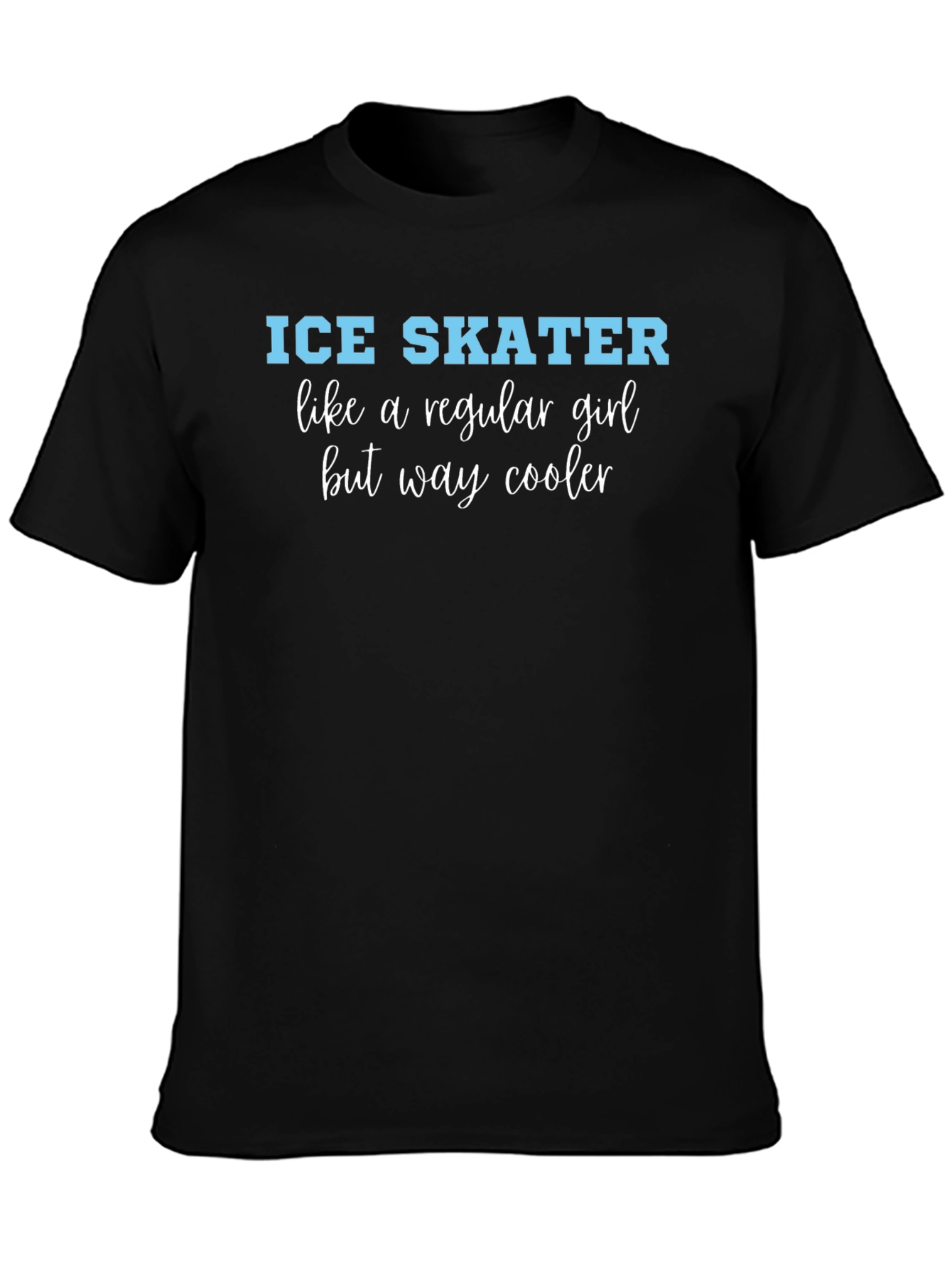 Ice Skater Girl Tee - Funny & Cool Skating T-Shirt