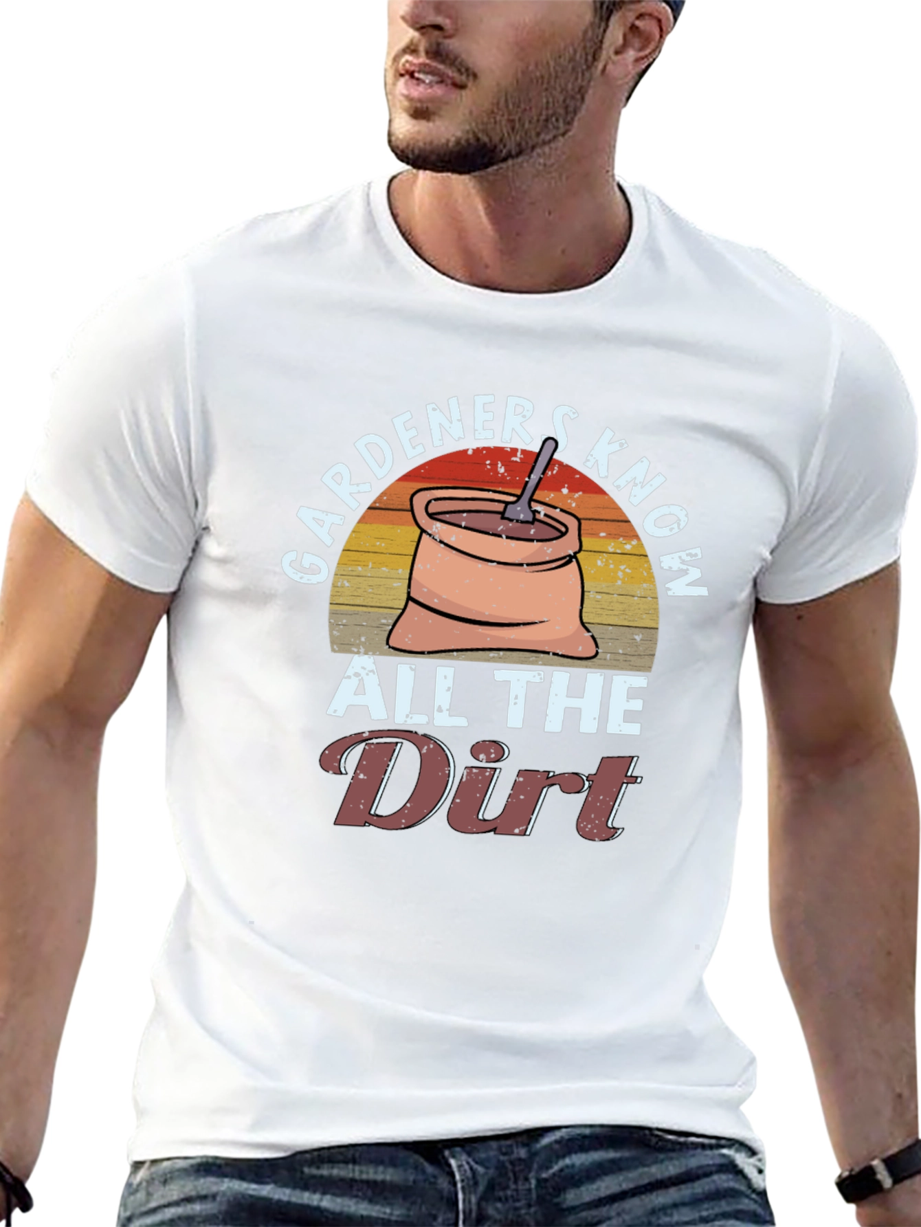 Gardeners Know All the Dirt T-Shirt