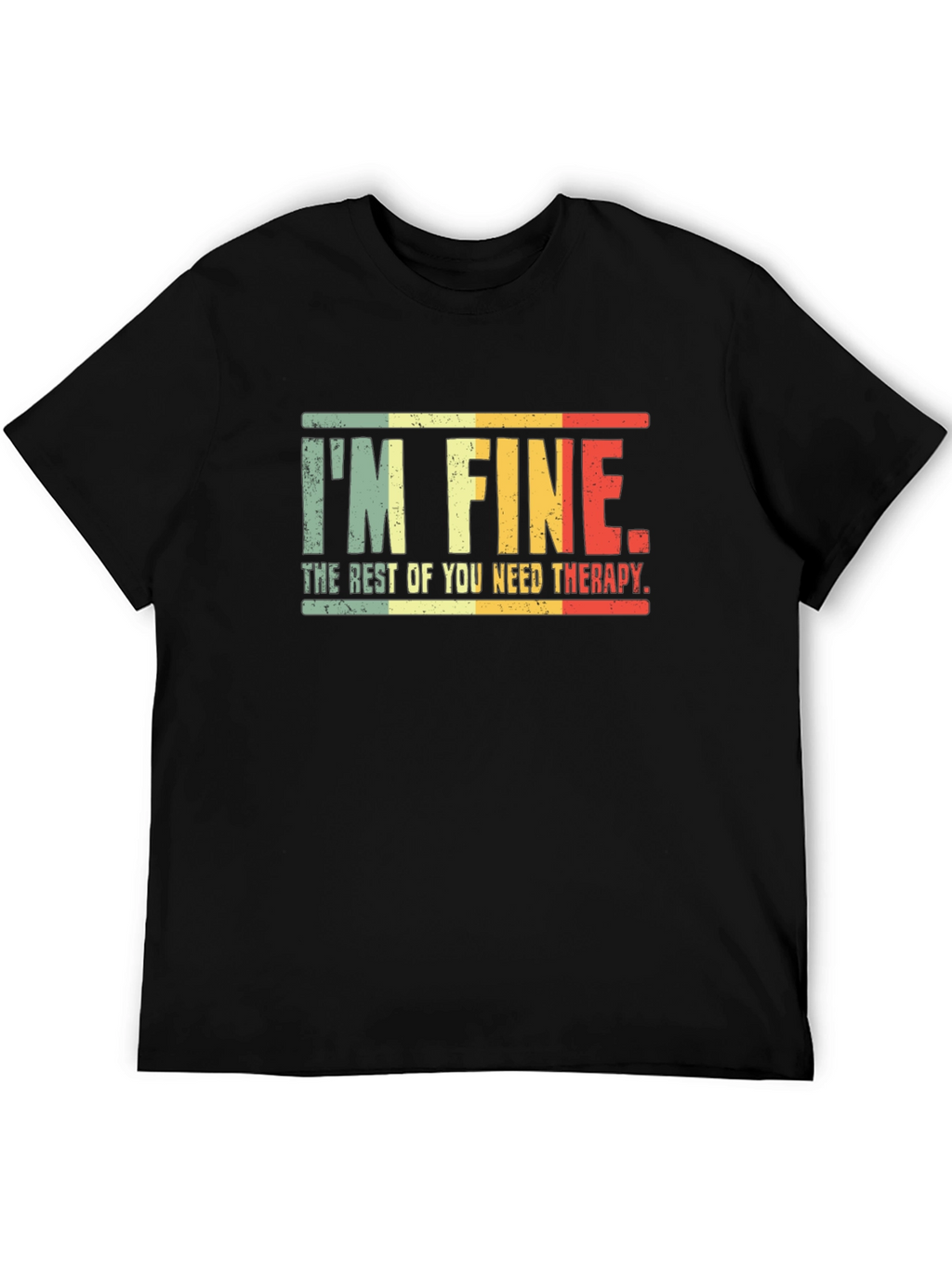 Im Fine You Need Therapy Graphic Tee