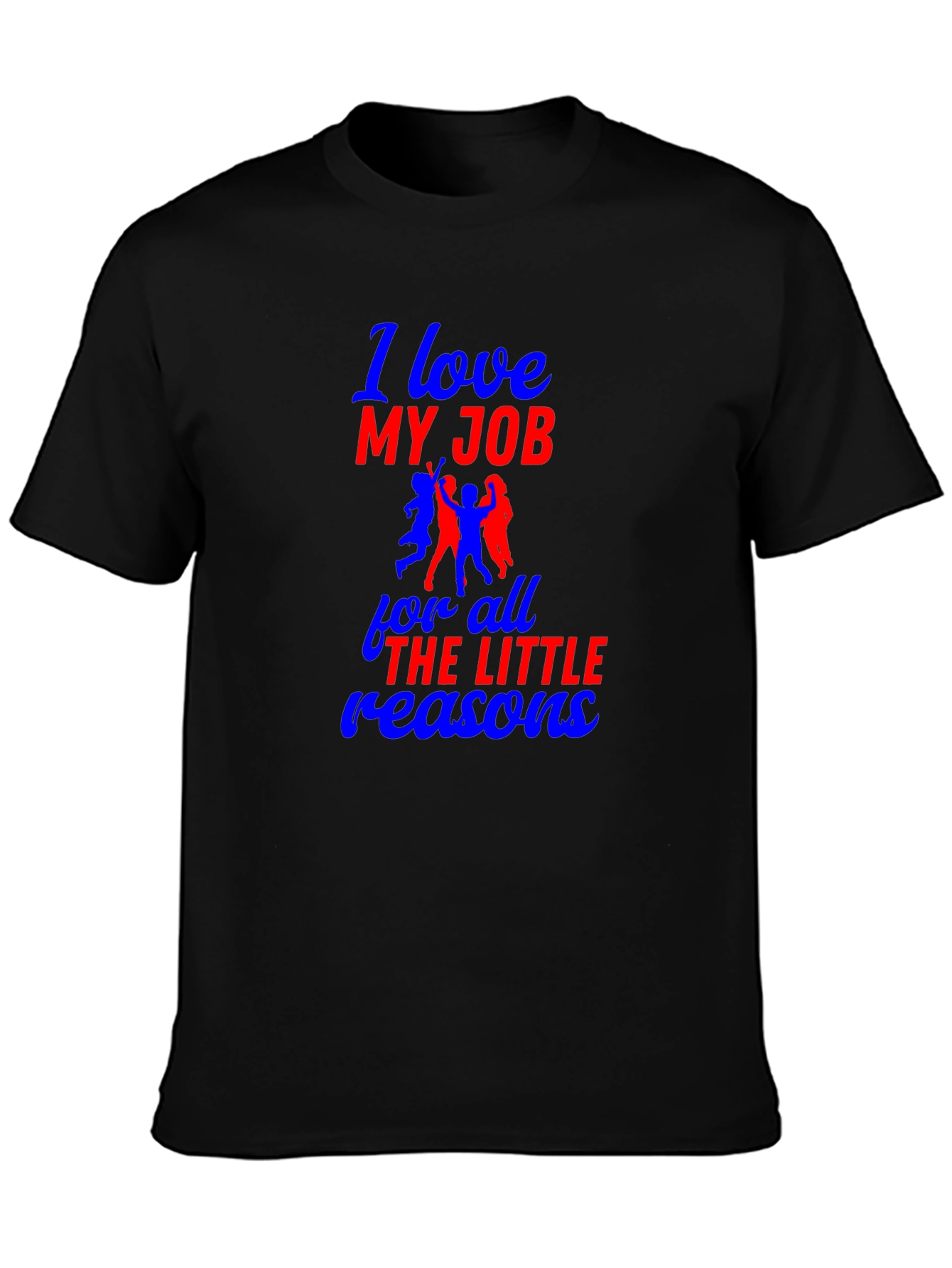 I Love My Job T-Shirt - Black Crew Neck Tee