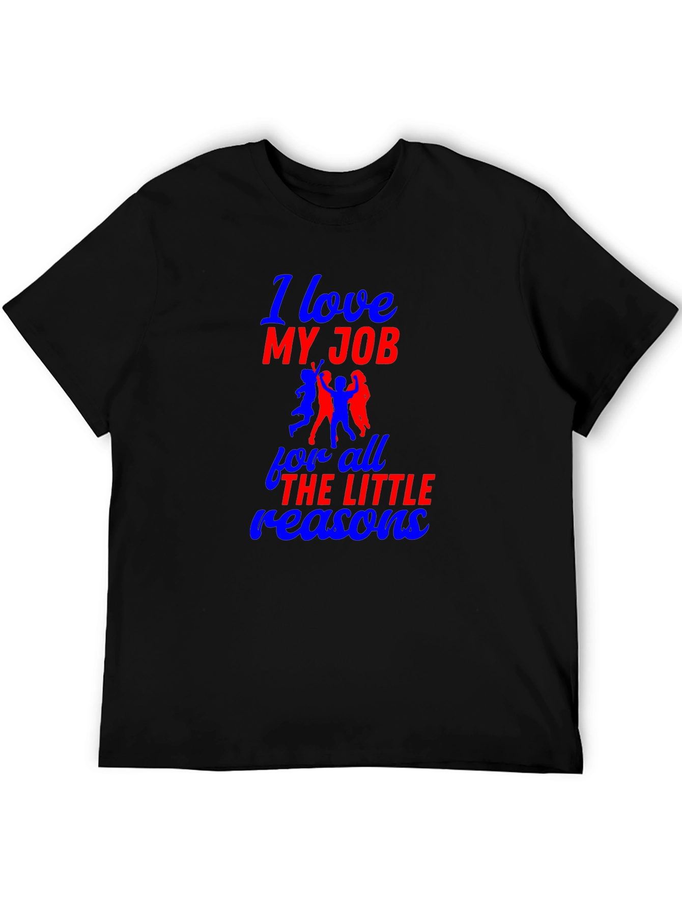 I Love My Job T-Shirt - Black Crew Neck Tee