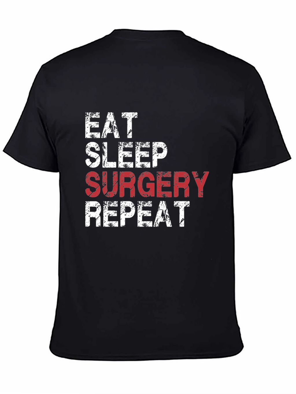 Eat Sleep Surgery Repeat Black T-Shirt