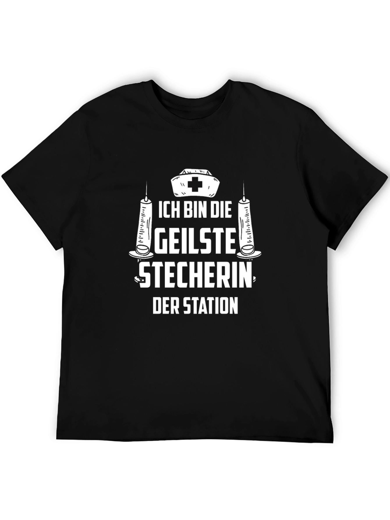 Nurse Humor T-Shirt - Ich Bin Die Geilste Stecherin