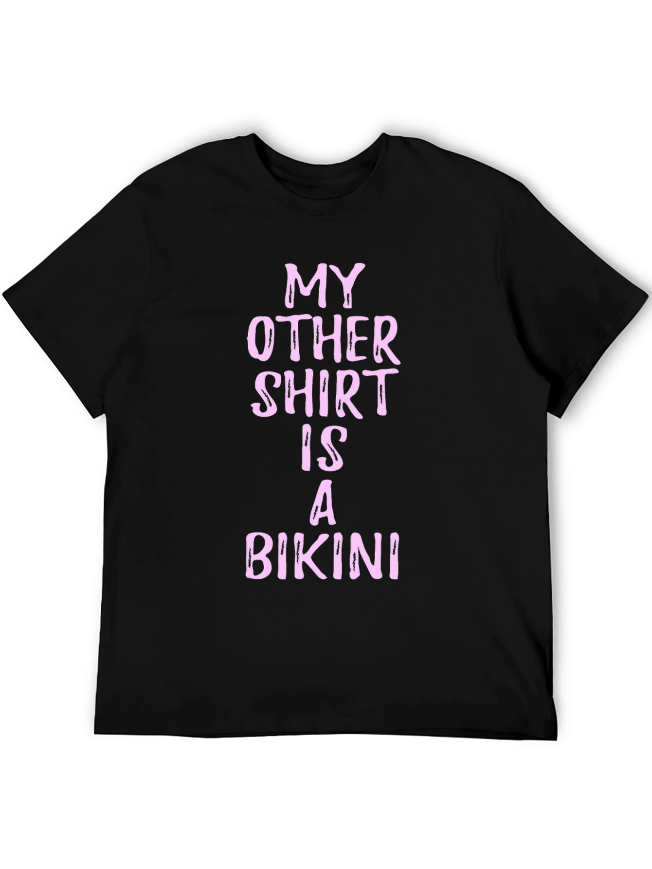 Funny My Other Shirt Is A Bikini Black Tee