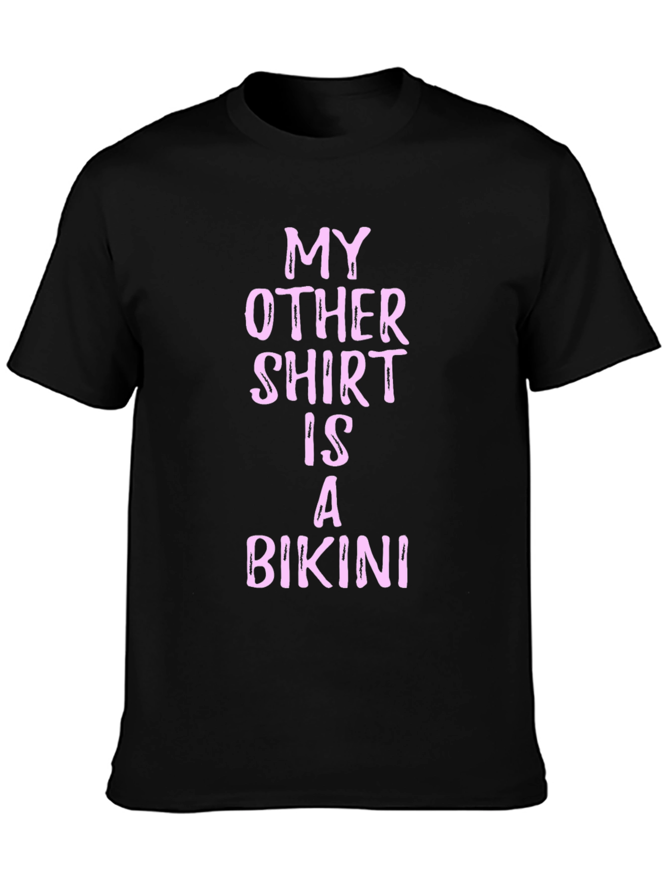 Funny My Other Shirt Is A Bikini Black Tee