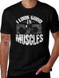 I Look Good In Muscles Black Graphic T-Shirt