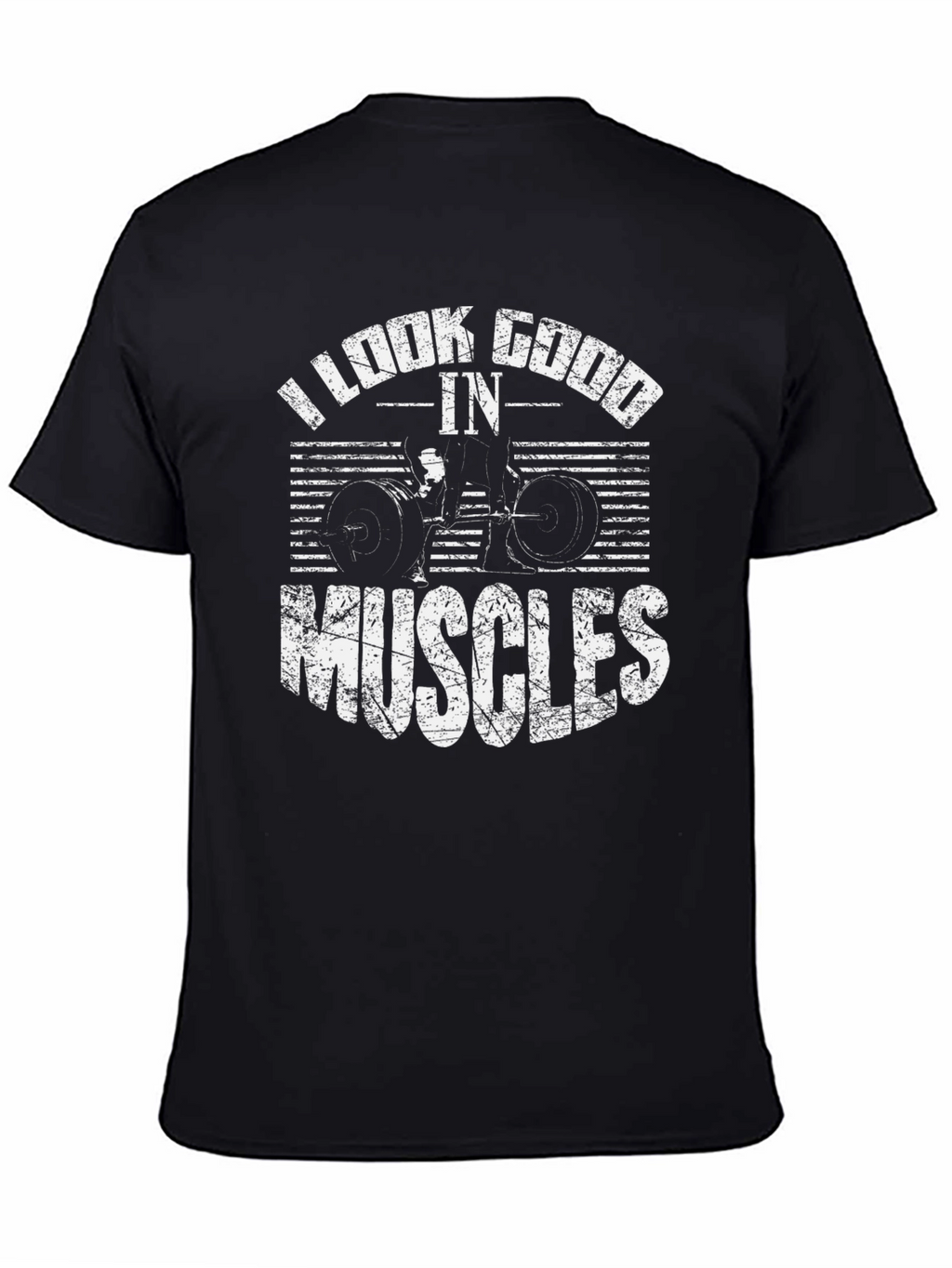 I Look Good In Muscles Black Graphic T-Shirt