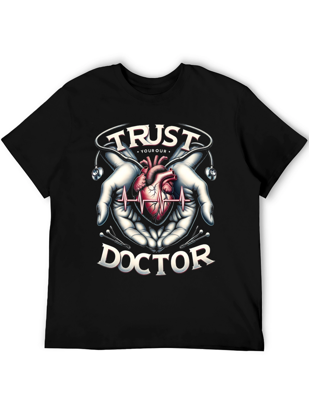 Trust Your Doctor Graphic T-Shirt