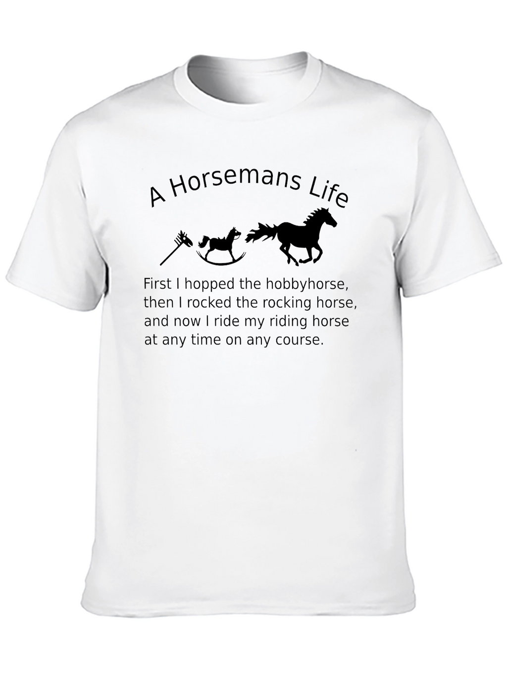 A Horsemans Life Novelty T-Shirt