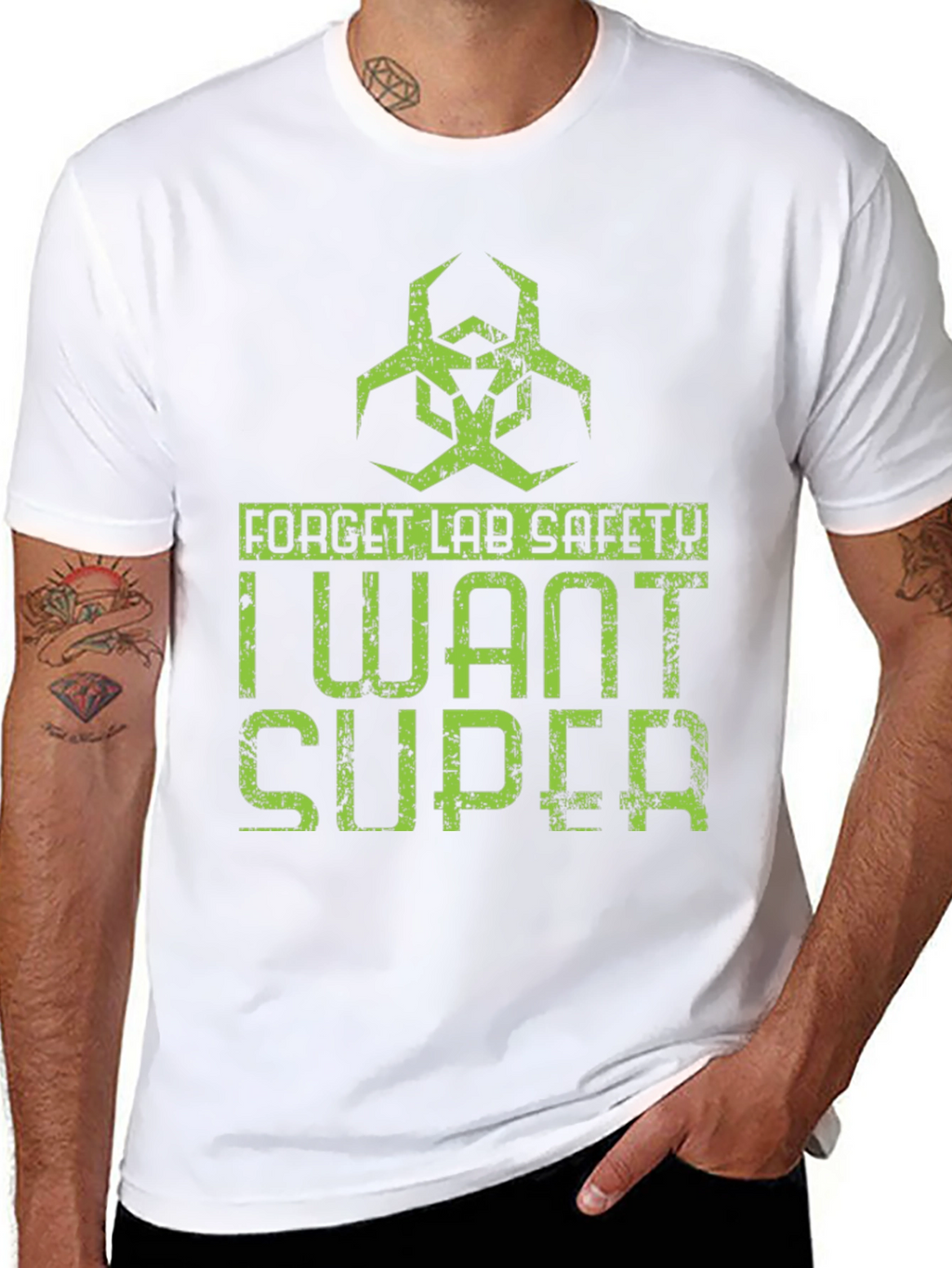 Forget Lab Safety I Want Super T-Shirt
