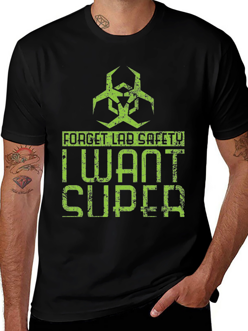 Forget Lab Safety I Want Super T-Shirt