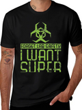 Forget Lab Safety I Want Super T-Shirt